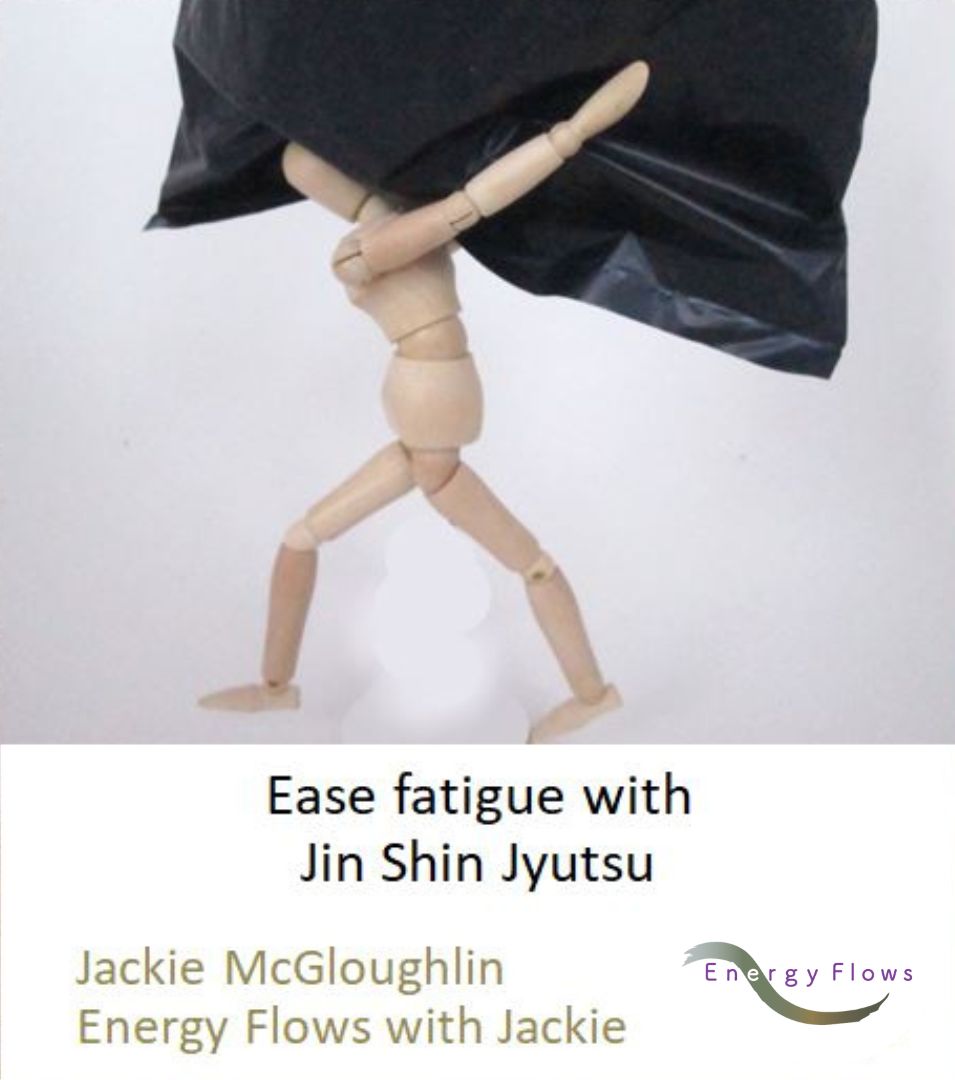 Picture of wood figure holding massive black plastic bag on shoulders. Below word: Ease fatigue with Jin Shin Jyutsu. Jackie McGloughlin Energy Flows and logo included for Energy Flows