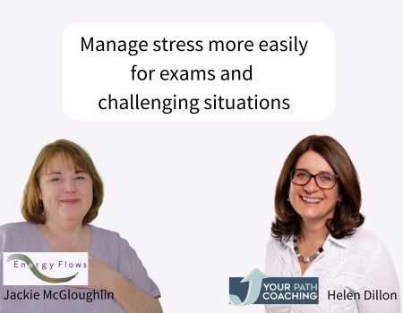 Title slide for Manage stress more easily for exams and challenging situations course showing Jackie McGloughlin and Helen Dillon